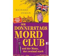 Der Donnerstagsmordclub und der Mann, der zweimal starb: Kriminalroman: 2