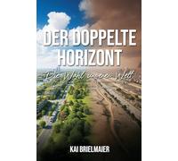 Der Doppelte Horizont: Die Wahl unserer Welt