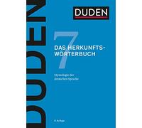 Duden 07 - Das Herkunftswörterbuch: Etymologie der deutschen Sprache