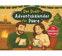 Der Duell-Adventskalender für Paare: 24 interaktive Mini-Challenges, schnell, simpel und romantisch - jeden Tag ein Moment zu zweit bis Weihnachten