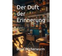 Der Duft der Erinnerung
