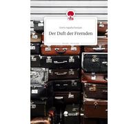 Der Duft der Fremden. Life is a Story - story.one