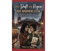 Der Duft von Regen auf warmem Stein: Manchmal ist die größte Liebe die, vor der wir am längsten davonlaufen.