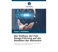 Der Einfluss der Full-Range-Führung auf die Renditen der Aktionäre: Eine Studie mit Schwerpunkt auf börsennotierten französischen IKT-Unternehmen