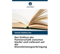 Der Einfluss der Partnerschaft zwischen Käufer und Lieferant auf die Dienstleistungserbringung