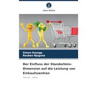Der Einfluss der Standortmix-Dimension auf die Leistung von Einkaufszentren: Nairobi - Kenia