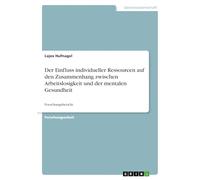 Der Einfluss individueller Ressourcen auf den Zusammenhang zwischen Arbeitslosigkeit und der mentalen Gesundheit: Forschungsbericht