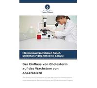 Der Einfluss von Cholesterin auf das Wachstum von Anaerobiern: Der Einfluss von Cholesterin auf das Wachstum von Anaerobiern unter besonderer Berücksichtigung von Clostridium perfringens