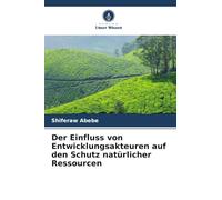 Der Einfluss von Entwicklungsakteuren auf den Schutz natürlicher Ressourcen
