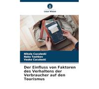 Der Einfluss von Faktoren des Verhaltens der Verbraucher auf den Tourismus