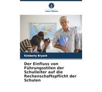 Der Einfluss von Führungsstilen der Schulleiter auf die Rechenschaftspflicht der Schulen