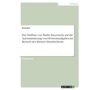 Der Einfluss von Mathe Racetracks auf die Automatisierung von Divisionsaufgaben im Bereich des kleinen Einsdurcheins
