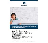 Der Einfluss von Smartphones auf die kritischen Denkfähigkeiten von Schülern: Zum Konzept des menschlichen Regulierungssystems