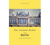 Der einsame Reiher von Berlin