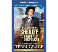 Der einsame Sheriff und die Braut auf der Flucht: Großdruckausgabe