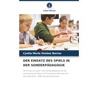 DER EINSATZ DES SPIELS IN DER SONDERPÄDAGOGIK: Der Einsatz von Spiel in der Sonderpädagogik bei der Vereinigung der Eltern und Freunde von Menschen mit Behinderungen - APAE, Itacoatiara/Brasilien