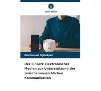 Der Einsatz elektronischer Medien zur Unterstützung der zwischenmenschlichen Kommunikation