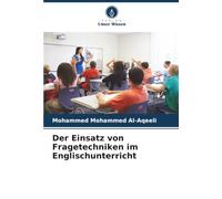 L'uso delle tecniche di interrogazione nell'insegnamento dell'inglese – Verlag Unser Wissen