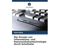 Der Einsatz von Informations- und Kommunikationtechnologie durch Schulleiter
