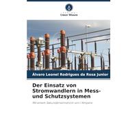 Der Einsatz von Stromwandlern in Mess- und Schutzsystemen: Mit einem Sekundärnennstrom von 1 Ampere