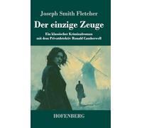 Der einzige Zeuge: Ein klassischer Kriminalroman mit dem Privatdetektiv Ronald Camberwell
