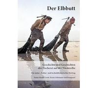 Der Elbbutt: Geschichte und Geschichten der Fischerei der Niederelbe