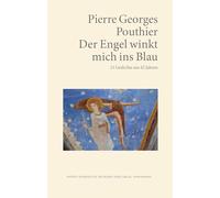 Der Engel winkt mich ins Blau: 21 Gedichte aus 42 Jahren (deutscher lyrik verlag)
