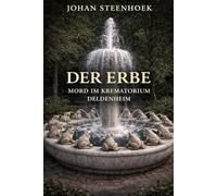Der Erbe: Mord im Krematorium Deldenheim