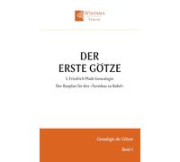 Der erste Götze: 3. Friedrich Pfads Genealogie: Der Bauplan für den »Turmbau zu Babel«