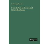 Der erste Raub an Deutschland : historischer Roman
