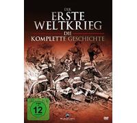 Der Erste Weltkrieg - Die komplette Geschichte