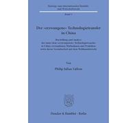Der "erzwungene" Technologietransfer in China: Darstellung und Analyse der unter dem "erzwungenen" Technologietransfer in China verstandenen Maßnahmen ... Vereinbarkeit mit dem Welthandelsrecht: 3