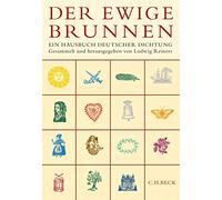 Der ewige Brunnen: Ein Hausbuch deutscher Dichtung