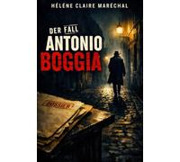 Der Fall Antonio Boggia: Il Mostro di Milano