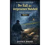 Der Fall der vergessenen Wahrheit: Schatten der Vergangenheit
