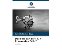 Der Fall der Zeit: Ein Roman des Falls?: 2. Auflage