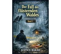 Der Fall des flüsternden Waldes: Geheimnisse im Nebel