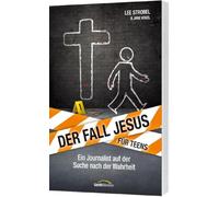 Der Fall Jesus. Für Teens: Ein Journalist auf der Suche nach der Wahrheit.