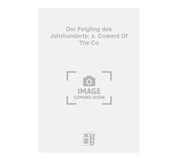 Der Feigling des Jahrhunderts: s. Coward Of The Co. Gesang mit Klavier.