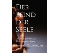 Der Feind der Seele: Über die Natur von Täterintrojekten