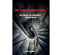 Der Feind in meinem Darm: Ein Thriller mit Nachdruck -Rektal Edition