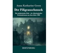 Der Filigranschmuck: Ein mörderisches Erbe - ein viktorianischer Kriminalroman aus dem Jahre 1903