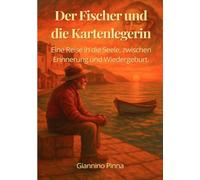 Der Fischer und die Kartenlegerin: Eine Reise in die Seele, zwischen Erinnerung und Wiedergeburt.