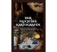 DER FLUCH DES KARTOGRAFEN: Manche Karten führen zu Schätzen. Dieses hier verändert die Welt.