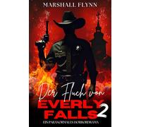 Der Fluch von Everly Falls 2: Ein paranormales Horrordrama