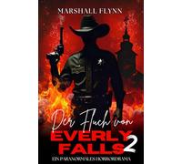 Der Fluch von Everly Falls 2: Ein paranormales Horrordrama