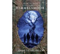 Der Fluch von Himmelsmoor: Ein Retro-Horror-Mystery Roman über Freundschaft, Angst und das Erwachsenwerden