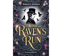 Der Fluch von Raven’s Run: Paranormal Romance mit düsterem Charme des 19. Jahrhunderts