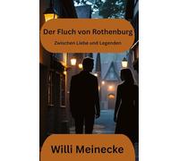 Der Fluch von Rothenburg: Zwischen Liebe und Legenden: 1