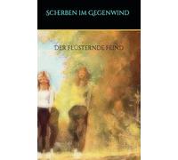 Der flüsternde Feind: Scherben im Gegenwind